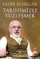 Tarihimizle Yüzleşmek Emre Kongar