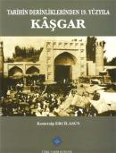 Kaşgar Tarihin Derinliklerinden 19. Yüzyıla %25 indirimli Konuralp Erc