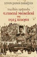 Tarihin Işığında Ermeni Meselesi ve 1915 Kaosu Levon Panos Dabağyan