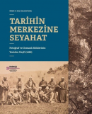 Tarihin Merkezine Seyahat Fotoğraf ve Osmanlı Köklerinin Yeniden Keşfi
