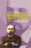 Tarihte Bireyin Rolü Üzerine Georgiy Valentinoviç Plehanov