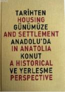 Tarihten Günümüze Anadolu'da Konut ve Yerleşme