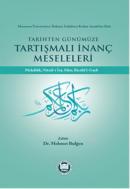 Tarihten Günümüze Tartışmalı İnanç Meseleleri Mehmet Bulğen