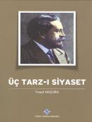 Üç Tarz-ı Siyaset Yusuf Akçura