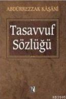 Tasavvuf Sözlüğü %10 indirimli Abdürrezzak Kâşânî