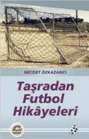 Taşradan Futbol Hikayeleri Necdet Özkazancı