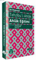 Tehzıbu'l - Ahlak - Ahlak Eğitimi %10 indirimli İbn Miskeveyh