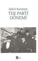 Tek Parti Dönemi Şükrü Karatepe