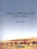 Teke Yörükleri (1800 - 1900) Mehmet Ak