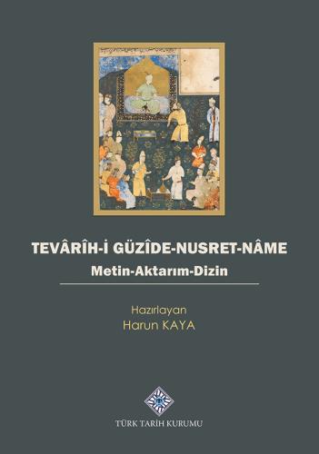 Tevarih-i Güzide-Nusret-Name Metin-Aktarım-Dizin Harun Kaya