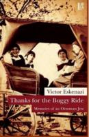 Thanks for the Buggy Ride - Memoirs of an Ottoman Jew