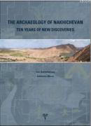 The Archaeology of Nakhichevan Veli Bakhshaliev