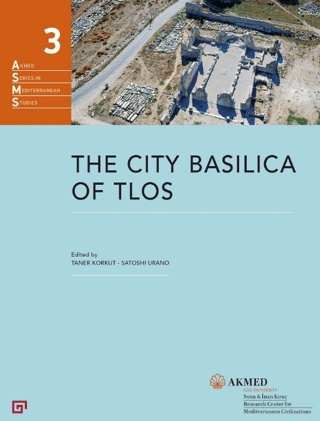 The City Basilica of Tlos - Akmed Series in Meediterranean Studies 3