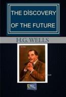 The Discovery of the Future Herbert George Wells