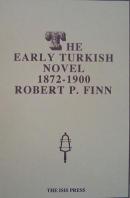 The Early Turkish Novel 1872-1900 Robert P. Finn