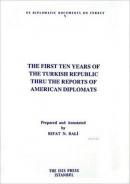 The First Ten Years of the Turkish Republic Thru the Reports of Americ