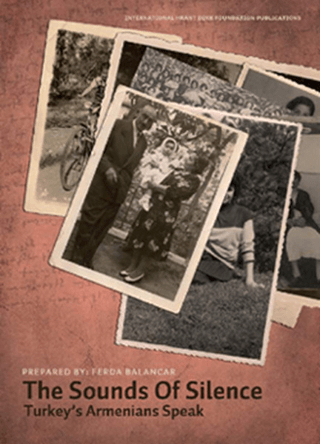 The Sounds of Silence - Turkey's Armenians Speak Mehmet Ferda Balancar