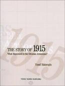 The Story of 1915 What Happened to the Ottoman Armenians? Yusuf Halaço