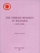 The Turkish Minority In Bulgaria (1878 - 1908) %20 indirimli Ömer Tura