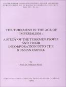 The Turkmens in the Age of Imperialism A Study of the Turkmen People a