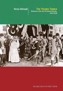 The Young Turks: Struggle for the Ottoman Empire 1914-1918 Feroz Ahmad