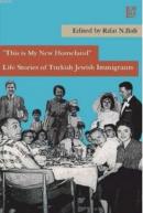 This is My New Homeland Life Stories of Turkish Jewish Immigrants Kole