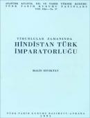 Timurlular Zamanında Hindistan Türk İmparatorluğu Halis Bıyıktay