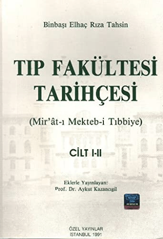 Tıp Fakültesi Tarihçesi (cilt: 1-2) Mir'at-ı Mekteb-i Tıbbiye