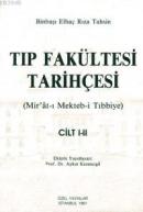 Tıp Fakültesi Tarihçesi (cilt: 1-2) Mir'at-ı Mekteb-i Tıbbiye Binbaşı 