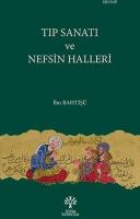 Tıp Sanatı ve Nefsin Halleri %10 indirimli İbn Bahtişü