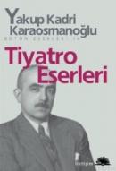 Tiyatro Eserleri Yakup Kadri Karaosmanoğlu