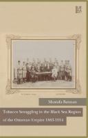 Tobacco Smuggling in The Black Sea Region of The Ottoman Empire 1883-1
