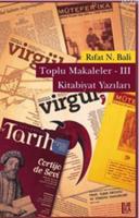 Toplu Makaleler - III Kitabiyat Yazıları Rıfat N. Bali