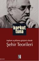 Toplum Açıklama Girişimi Olarak Şehir Teorileri %10 indirimli Korkut T