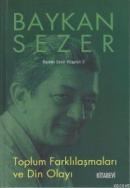 Toplum Farklılaşmaları ve Din Olayı %20 indirimli Baykan Sezer