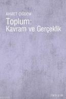 Toplum: Kavram ve Gerçeklik Ahmet Çiğdem