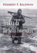 Trakya'da Bir Savaş Fotoğrafçısı Herbert F. Baldwin