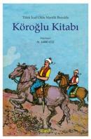 Tüfek İcad Oldu Mertlik Bozuldu - Köroğlu Kitabı