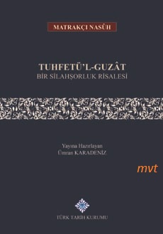 Tuhfetü'l-Guzat Bir Silahşorluk Risalesi (Tıpkıbasım ile birlikte) Mat