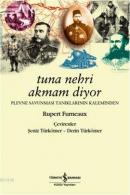 Tuna Nehri Akmam Diyor %10 indirimli Rupert Furneaux