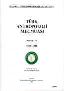 Türk Antropoloji Mecmuası (Sayı: 1 - 6 / 1925 - 1928)