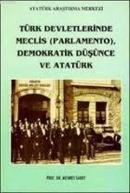Türk Devletlerinde Meclis (parlamento) Demokratik Düşünce Ve Atatürk M