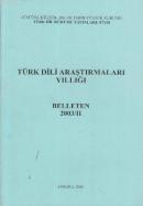Türk Dili Araştırmaları Yıllığı - Belleten 2003 / 2 %10 indirimli Kole