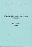 Türk Dili Araştırmaları Yıllığı - Belleten 2004 / 1 %10 indirimli Kole