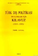 Türk Dış Politikası İncelemeleri İçin Kılavuz 1919-1993 E. Büyükelçi