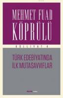 Türk Edebiyatında İlk Mutasavvıflar - Külliyat 4 %10 indirimli Mehmet 
