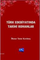 Türk Edebiyatında Tarihi Romanlar İlknur Tatar Kırılmış