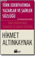 Türk Edebiyatında Yazarlar ve Şairler Sözlüğü