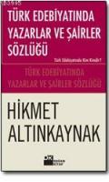 Türk Edebiyatında Yazarlar ve Şairler Sözlüğü %10 indirimli Hikmet Alt