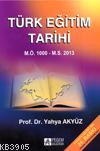 Türk Eğitim Tarihi M.Ö. 1000 - M.S.2011 %36 indirimli Yahya Akyüz